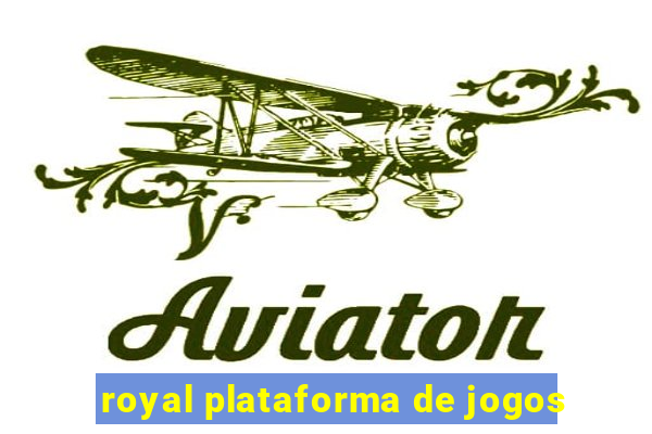 royal plataforma de jogos